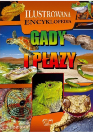 Ilustrowana Encyklopedia. Gady i płazy - książka  wyd. 2016