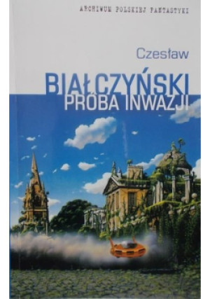 Próba inwazji - Czesław Białczyński - książka  wyd. 2013