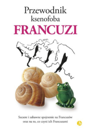 Poradnik ksenofoba Francuzi - Nick Yapp - książka  wyd. 2001