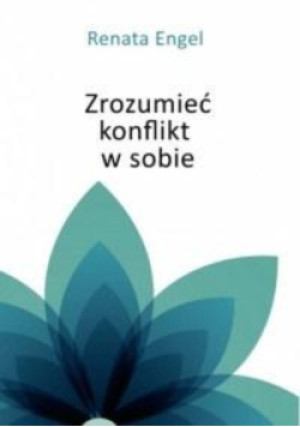 Zrozumieć konflikt w sobie - Renata Engel - książka  wyd. 2020