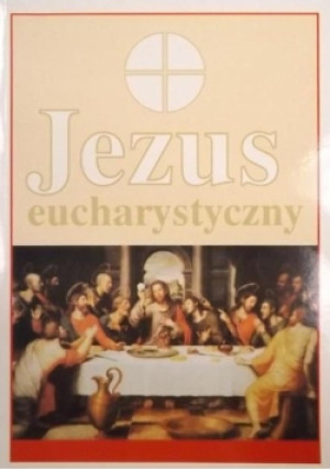 Jezus eucharystyczny - Marian Rusecki - książka  wyd. 1997