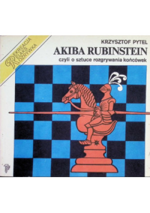 Akiba Rubinstein - Krzysztof Pytel - książka  wyd. 1987