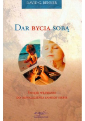 Dar bycia sobą - David G. Benner - książka  wyd. 2006
