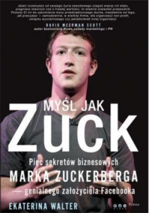 Myśl jak Zuck - Ekaterina Walter - książka  wyd. 2013