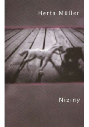 Niziny - Herta Muller - książka  wyd. 2006