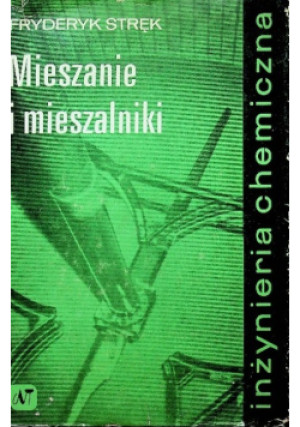 Mieszanie i mieszalniki - Fryderyk Stręk - książka  wyd. 1971