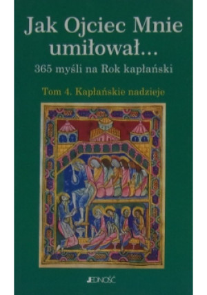 Jak Ojciec Mnie umiłował - książka  wyd. 2010