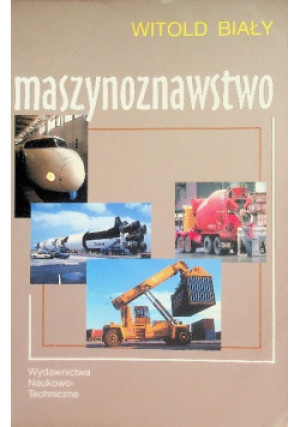 Maszynoznawstwo - Witold Biały - książka  wyd. 2003
