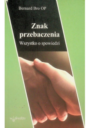 Znak przebaczenia - Bernard Bro - książka  wyd. 2008