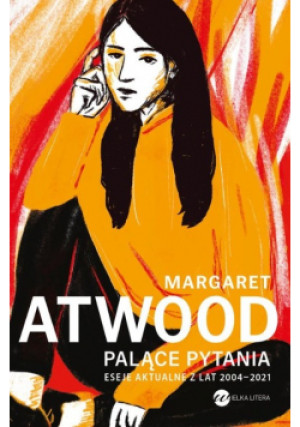 Palące pytania - Margaret Attwood - książka reportaż wyd. 2022