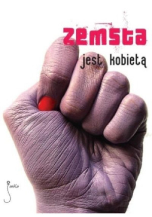Zemsta jest kobietą - książka reportaż wyd. 2011