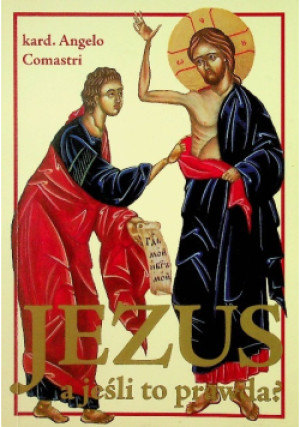 Jezus a jeśli to Jezus - Angelo Comastri - książka  wyd. 2009
