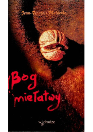 Bóg niełatwy - Jean  Francois Matherbe - książka  wyd. 1999