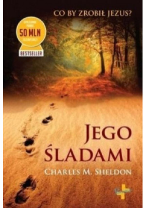 Jego śladami - Charles M. Sheldon - książka  wyd. 2015