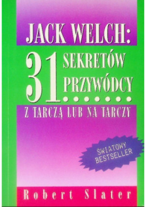 31 sekretów przywódcy - Jack Welch - książka  wyd. 1999
