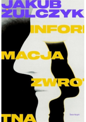 Informacja zwrotna nowa - Jakub Żulczyk - książka  wyd. 2021
