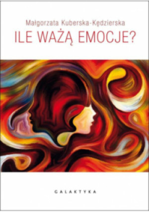 Ile ważą emocje - Małgorzata Kuberska - Kędzierska - książka  wyd. 2018