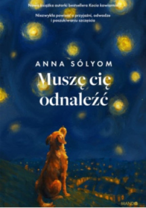 Muszę cię odnaleźć - Anna Sólyom - książka  wyd. 2025