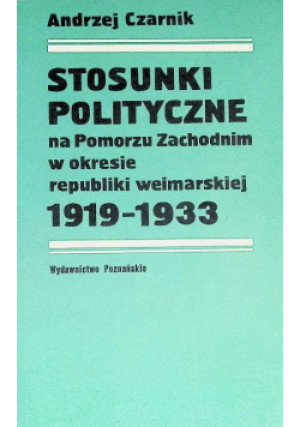 Stosunki polityczne - Andrzej Czarnik - książka historyczna wyd. 1983