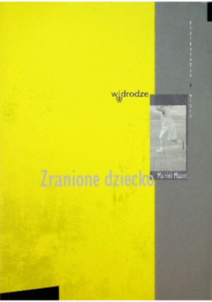 Zranione dziecko - Muriel Mazet - książka  wyd. 2006