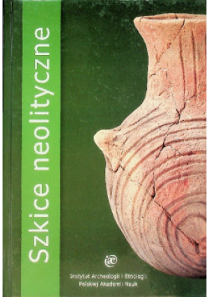 Szkice neolityczne - książka  wyd. 2014