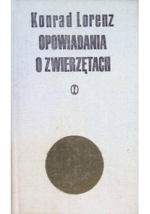 Opowiadania o zwierzętach - Konrad Lorenz - książka  wyd. 1975