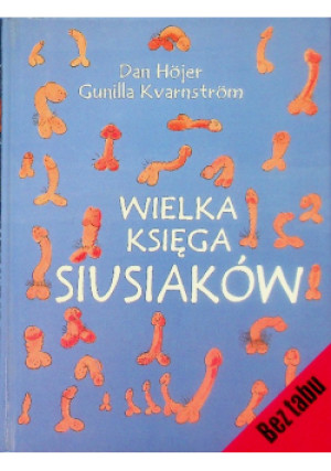 Wielka Księga Siusiaków - Gunilla Kvarnstrom, Dan Hojer - książka  wyd. 2009