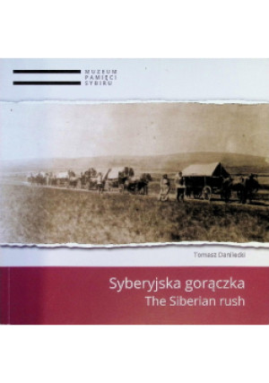 Syberyjska gorączka - Tomasz Danilecki - książka historyczna wyd. 2020