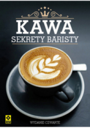 Kawa Sekrety baristy - Michelle Keogh, Samanta Carroll, Mitch Faulkner - książka  wyd. 2021