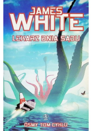 Lekarz Dnia Sądu Tom 8 - James White - książka  wyd. 2005