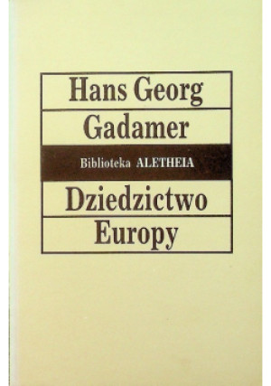 Dziedzictwo Europy - Hans Georg Gadamer - książka  wyd. 1992