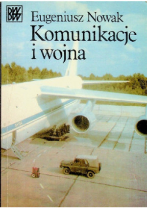 Komunikacje i wojna - Eugeniusz Nowak - książka  wyd. 1994