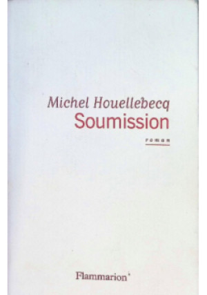 Soumission - Michel Houellebecq - książka  wyd. 2015