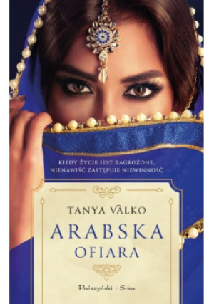 Arabska ofiara - Tanya Valko - książka  wyd. 2023