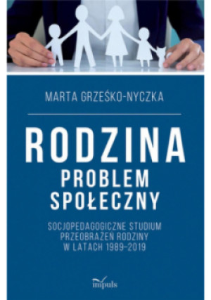 Rodzina problem społeczny - Marta Grześko-Nyczka - książka  wyd. 2022