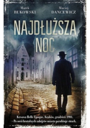 Najdłuższa noc - Maciej Dancewicz, Marek Bukowski - książka  wyd. 2017