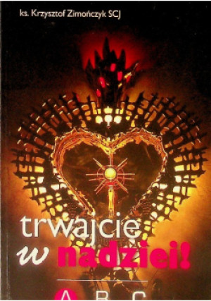 Trwajcie w nadziei - Krzysztof Zimończyk - książka  wyd. 2007