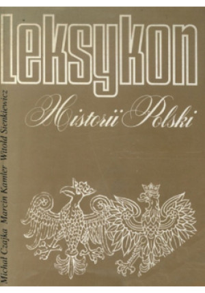 Leksykon Historii Polski - Michał Czajka - książka  wyd. 1995