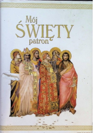 Mój Święty Patron - Antoni Gorzandt - książka  wyd. 2003