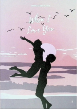 When I Love You - Anna Sobota - książka  wyd. 2025