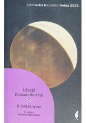 A świat trwa - Laszlo Krasznahorkai - książka  wyd. 2025