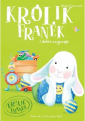 Królik Franek i dobre zwyczaje - Marta Krzemińska - książka  wyd. 2018