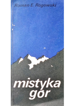 Mistyka gór - Roman E. Rogowski - książka  wyd. 1983