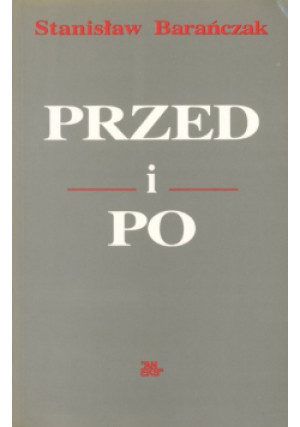 Przed i po - Stanisław Barańczak - książka reportaż wyd. 1988