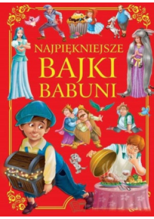 Najpiękniejsze bajki babuni - książka  wyd. 2024