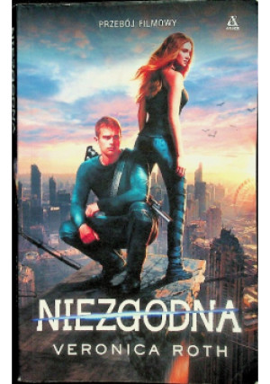 Niezgodna Tom 1 - Veronica Roth - książka  wyd. 2016