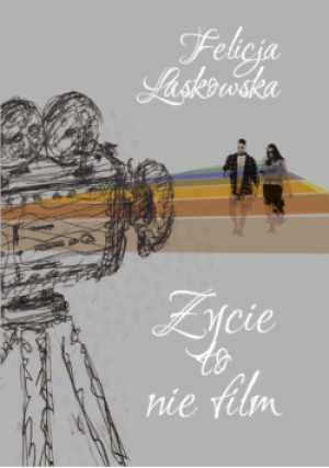 Życie to nie film - Felicja Laskowska - książka  wyd. 2023