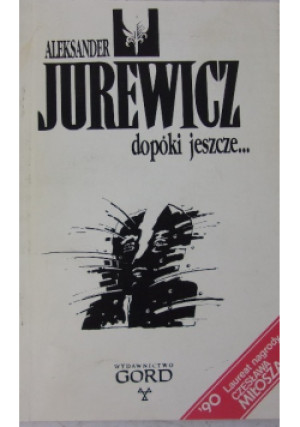 Dopóki jeszcze - Aleksander Jurewicz - książka historyczna wyd. 1991