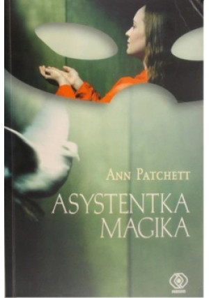 Asystentka Magika - Ann Patchett - książka  wyd. 2004