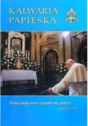 Kalwaria papieska - książka  wyd. 2003